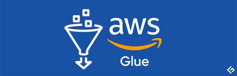 What You Didn’t Know About AWS Glue - Geekflare