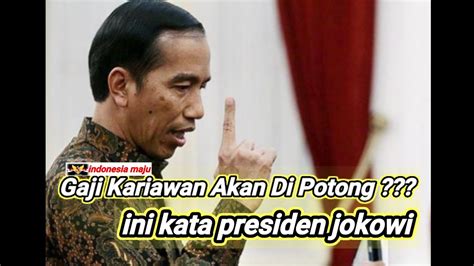 Polemik Gaji Kariawan Akan Di Potong Untuk Tapera Ini Kata Presiden