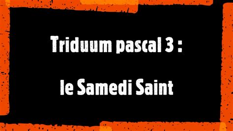 Triduum Pascal Samedi Saint Paroisses Brignais Et Chaponost