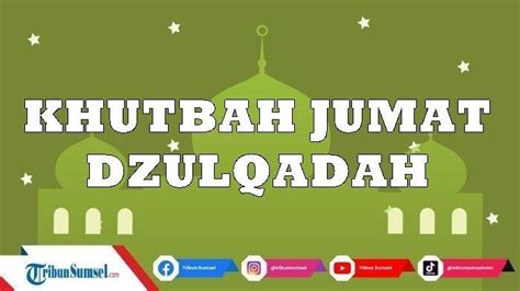 Teks Khutbah Jum At Bulan Dzulqa Dah Singkat Dan Khidmat Tersedia Link