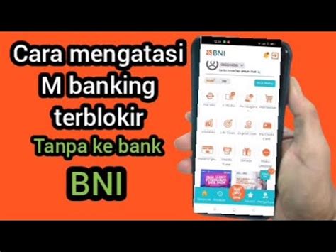 Cara Mengatasi Mobile Banking BNI Terblokir Sangat Mudah Dan Cepat