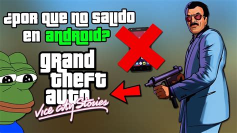 Razones Por Las Que Gta Vc Stories No Saldr Para Android Por Qu