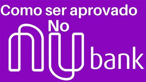 Como Ser Aprovado No Nubank Youtube