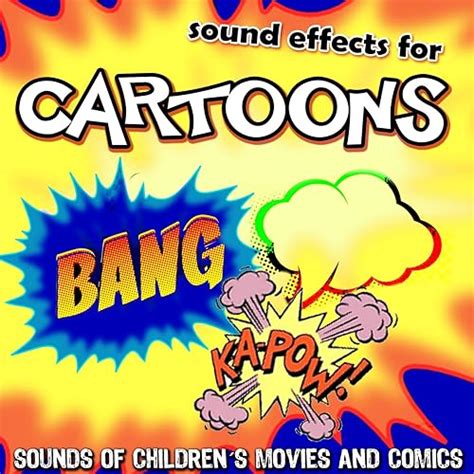 Sound Effects For Cartoons Sounds Of Childrens Movies And Comic De