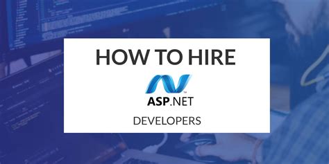 The Non Techie Guide To Hiring An Asp Net Developer In