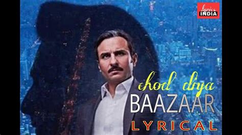 Chhod Diya Lyrics Arijit Singh Baazaar Lyricsindia Youtube