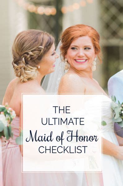 The Ultimate Maid Of Honor Checklist For Brides And Grooms Who Are