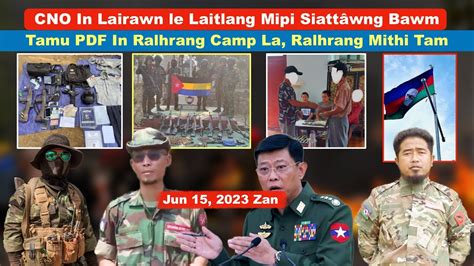 Jun 15 Zan CNO In Lairawn le Laitlang Ih Sattâwng Kan Mipi Bawm Tamu