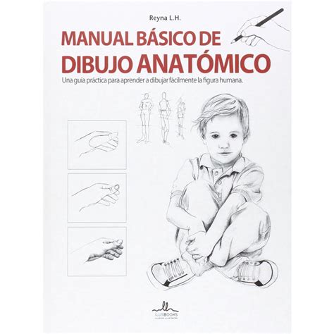 Manual Básico De Dibujo Anatómico Una Guía Práctica Para Aprender A