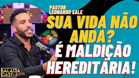 SUA VIDA NÃO ANDA ENTENDA PORQUE PASTOR LEONARDO SALE podcast