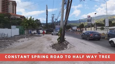 A Drive From Constant Spring Rd To Half Way Tree Constant Spring Rd Improvement Project 21 Apr