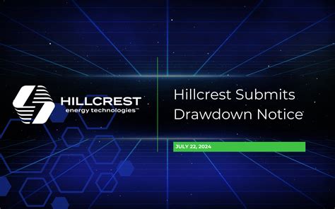 Hillcrest Submits Drawdown Notice Hillcrest Energy