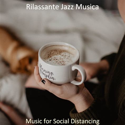 Music for Social Distancing Álbum de Rilassante Jazz Musica Spotify