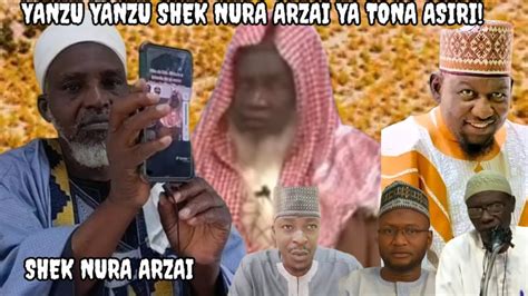 Yanzu Yanzu Shek Nura Arzai Ya Fusata Ya Tona Asirin Abun Dake Faruwa