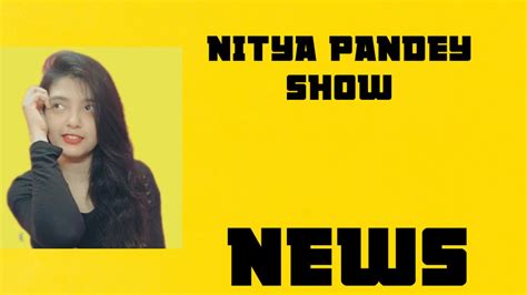 News Nitya Pandey Show Comedy Youtube