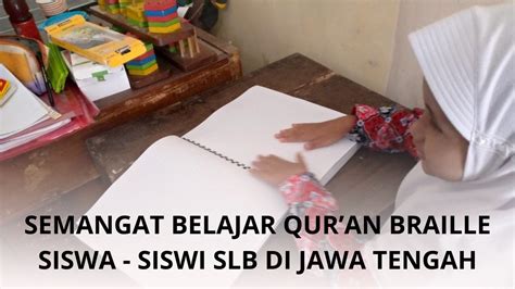 SEMANGAT BELAJAR QURAN BRAILLE SISWA SISWI SLB DI JAWA TENGAH