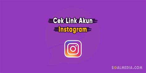 Cara Cek Link Instagram Sendiri Dan Orang Lain Terbaru Soalmedia