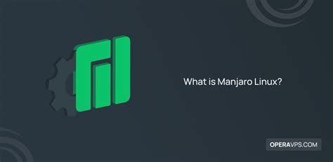 What Is Manjaro Linux Reasons To Use Manjaro Linux