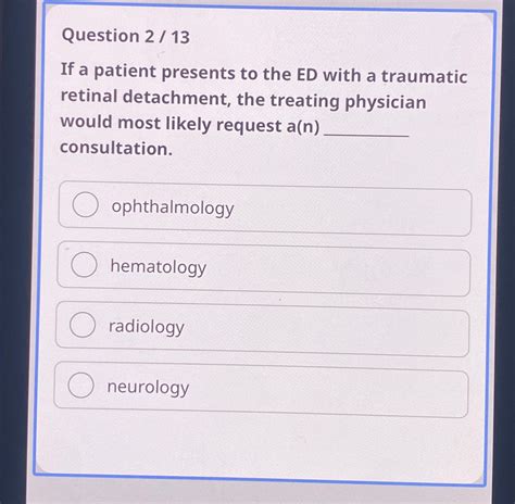 Solved Question 2 / 13If a patient presents to the ED with a | Chegg.com