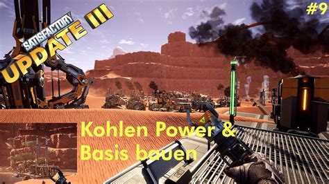 SATISFACTORY Update 3 Let S Play 9 Kohle Power Basis Bauen