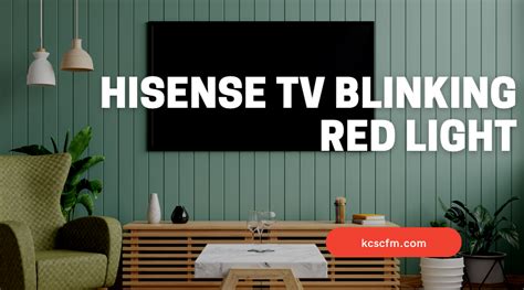 5 Reasons Why Hisense TV Blinking Red Light Quick Fix