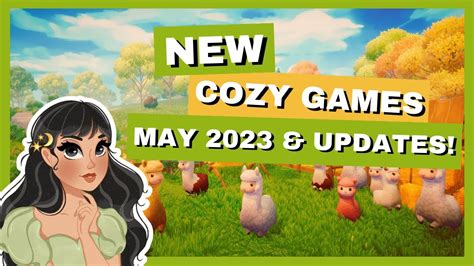 NEW COZY Games For MAY 2023 Nintendo Switch PC Steam Xbox Playstation