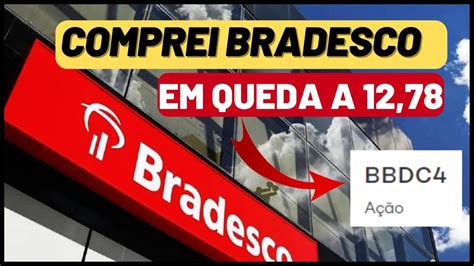 Comprei Bradesco BBDC4 A 12 78 Pagamentos Mensais De Dividendos