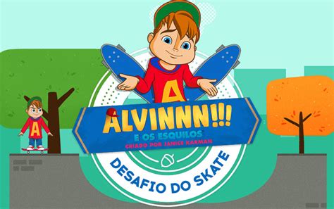 Alvin E O Desafio Do Skate Alvinnn E Os Esquilos Programas