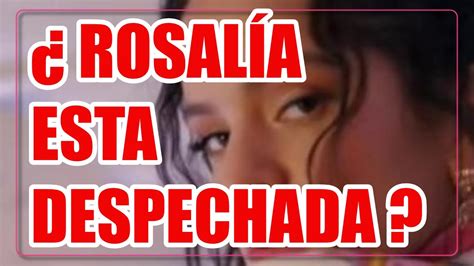 Rosal A Est Despechada Is Rosal A Spoiled Youtube