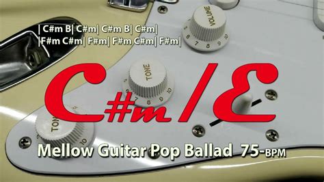 Mellow Guitar Pop Ballad In C Minor Or E Major 75 Bpm 4 4 Backing Track Jam Youtube