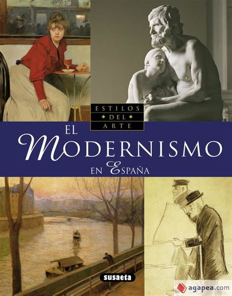 EL MODERNISMO EN ESPAÑA Agapea Libros Urgentes