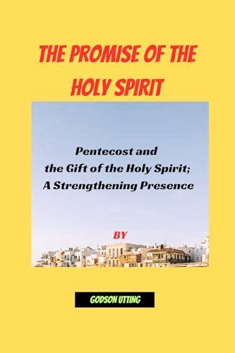 The Promise Of The Holy Spirit Pentecost And The T Of The Holy