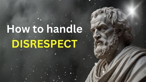 Mastering Respect Essential Stoic Lessons For Handling Disrespect