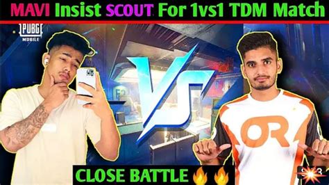 Scout Vs Mavi 1v1 Battle Mavi Insist Scout For 1v1Battleground