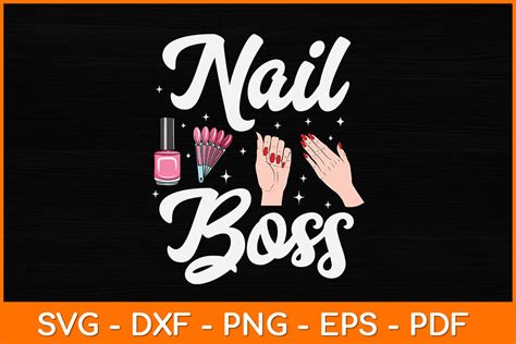 Nail Boss Nail Tech Svg Design Inspire Uplift