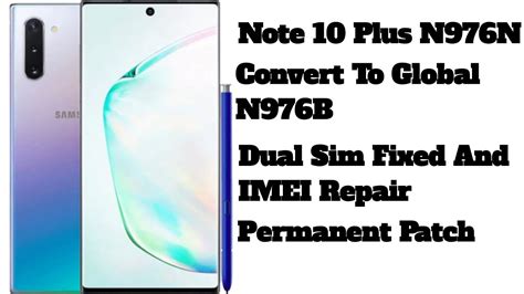 Note 10 Plus N976N Convert To Dual Sim And Repair IMEI Permanent Root