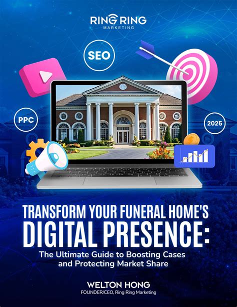 Transform Your Funeral Home's Digital Presence: The Ultimate Guide to