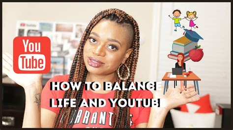 How To Balance Life And Youtube L Balancing Youtube With Work School