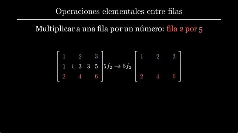 Operaciones Elementales En Matrices Youtube