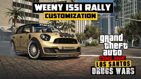 Gtao Drugs Wars Weeny Issi Rally Customization Unreleased Youtube