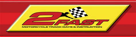 2Fast Motorcycle Track Days & Instruction - Washington & Oregon