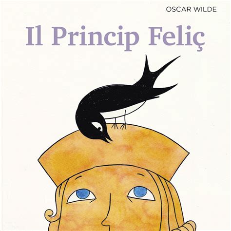 Il Princip Feli The Happy Prince Di Oscar Wilde Tradotta In Lingua