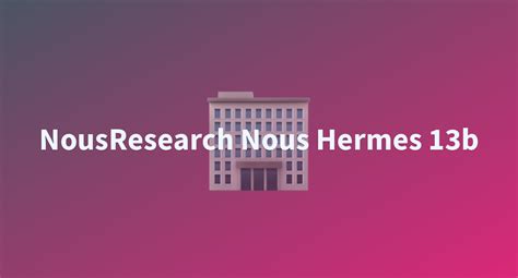 Nousresearch Nous Hermes B A Hugging Face Space By Josepht