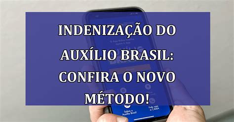 Conheça O Novo Método De Consultar A Indenização Do Auxílio Brasil Em