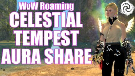 GW2 WvW Roaming Celestial Aura Share Tempest Guild Wars 2 Build