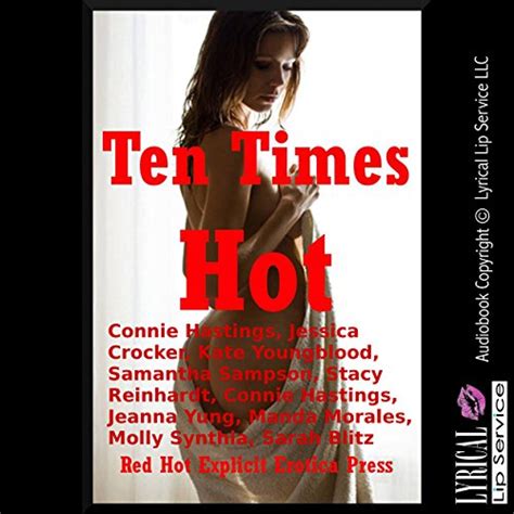 Ten Times Hot Ten Explicit Erotica Stories By Sarah Blitz Molly Synthia Manda Morales Jeanna