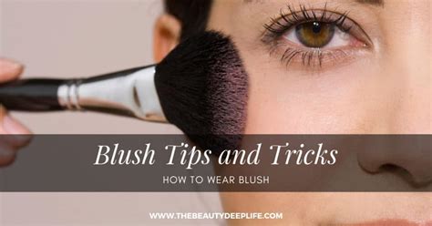 Blush Tips Tricks How To Wear Blush The Beauty Deep Life