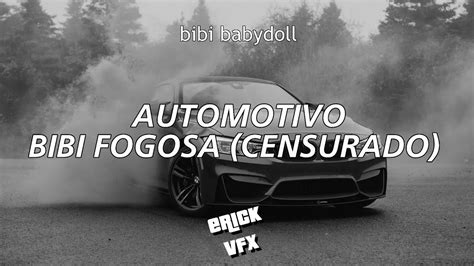 Erickvfx Bibi Babydoll Automotivo Bibi Fogosa Censurado Youtube