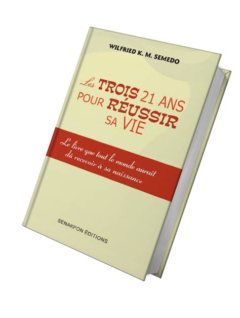 LES TROIS 21 ANS POUR RÉUSSIR SA VIE Appui Reussite