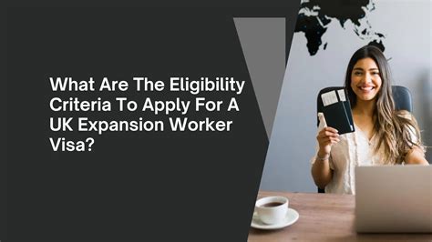 What Are The Eligibility Criteria To Apply For A Uk Expansion Worker Visa One World